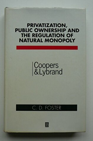 Cover of Privatization, Public Ownership and the Regulation of Natural Monopoly