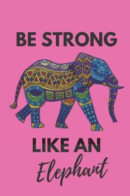 Book cover for Be Strong Like an Elephant