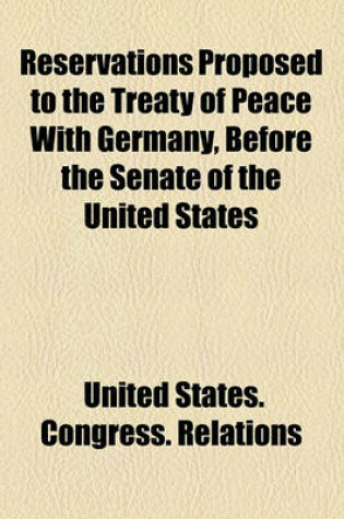 Cover of Reservations Proposed to the Treaty of Peace with Germany, Before the Senate of the United States