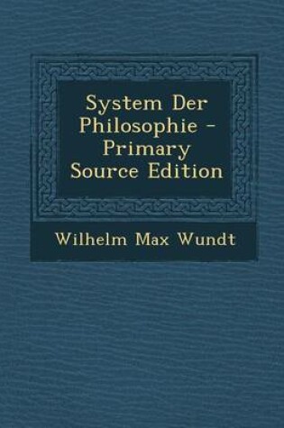 Cover of System Der Philosophie - Primary Source Edition
