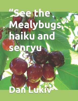 Book cover for "See the Mealybugs," haiku and senryu