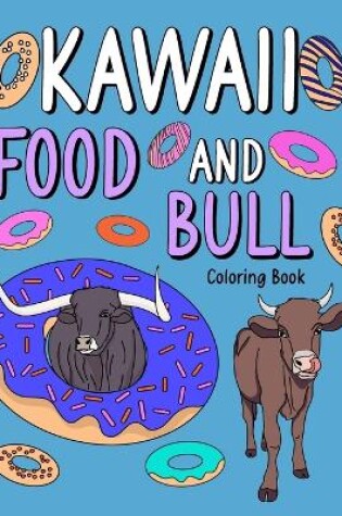 Cover of Kawaii Food and Bull Coloring Book