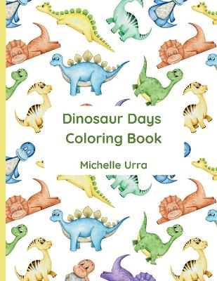 Book cover for Dinosaur Days Coloring Book