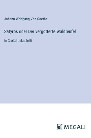 Cover of Satyros oder Der vergötterte Waldteufel