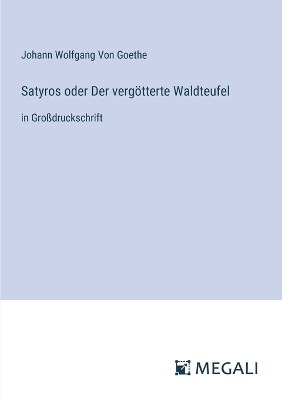 Book cover for Satyros oder Der vergötterte Waldteufel