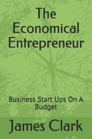 Cover of The Economical Entrepreneur