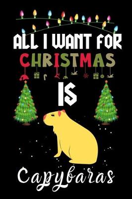 Book cover for All I Want For Christmas Is Capybaras