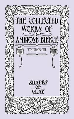Book cover for The Collected Works of Ambrose Bierce, Volume IV