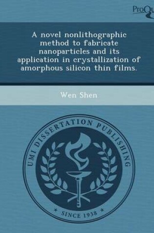 Cover of A Novel Nonlithographic Method to Fabricate Nanoparticles and Its Application in Crystallization of Amorphous Silicon Thin Films