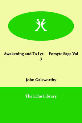 Book cover for Awakening and to Let. Forsyte Saga Vol 3