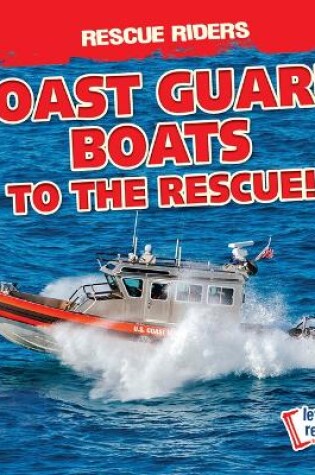 Cover of Coast Guard Boats to the Rescue!