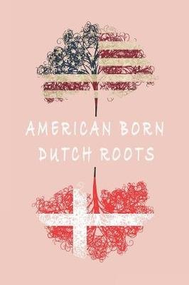 Book cover for American Born Dutch Roots