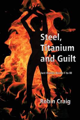 Cover of Steel, Titanium and Guilt