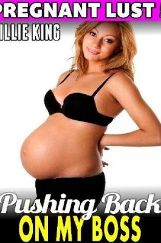 Cover of Pushing Back On My Boss : Pregnant Lust 5