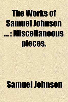 Book cover for The Works of Samuel Johnson (Volume 5); Miscellaneous Pieces