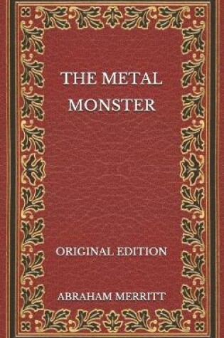 Cover of The Metal Monster - Original Edition