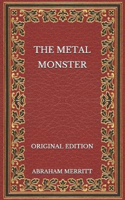 Book cover for The Metal Monster - Original Edition