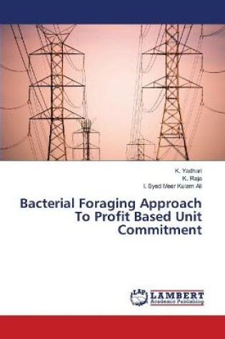 Cover of Bacterial Foraging Approach To Profit Based Unit Commitment