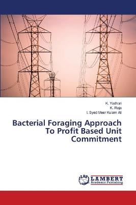 Book cover for Bacterial Foraging Approach To Profit Based Unit Commitment