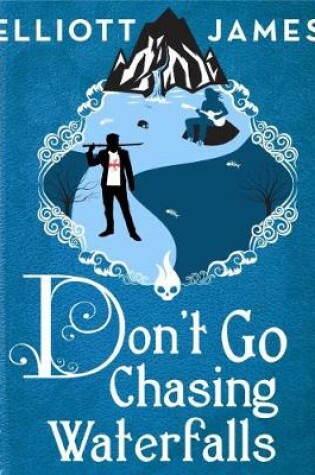 Cover of Don't Go Chasing Waterfalls