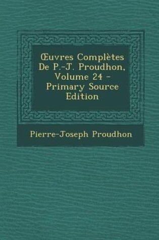 Cover of Uvres Completes de P.-J. Proudhon, Volume 24