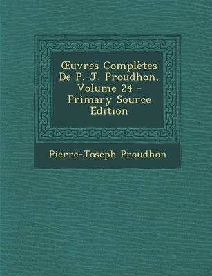 Book cover for Uvres Completes de P.-J. Proudhon, Volume 24