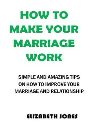 Cover of How To Make Your Marriage Work