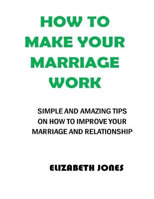 Book cover for How To Make Your Marriage Work