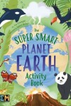 Book cover for The Super Smart Planet Earth Activity Book