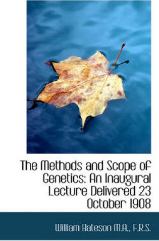Cover of The Methods and Scope of Genetics