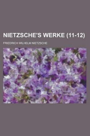 Cover of Nietzsche's Werke (11-12)