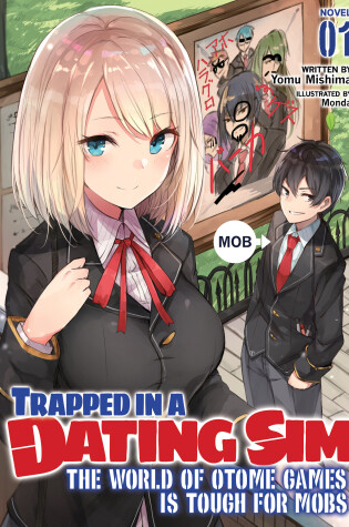 Cover of Trapped in a Dating Sim: The World of Otome Games is Tough for Mobs (Light Novel) Vol. 1
