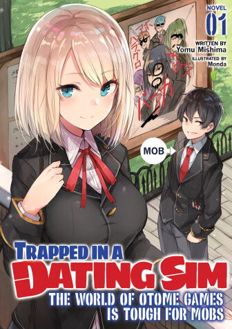 Cover of Trapped in a Dating Sim: The World of Otome Games is Tough for Mobs (Light Novel) Vol. 1