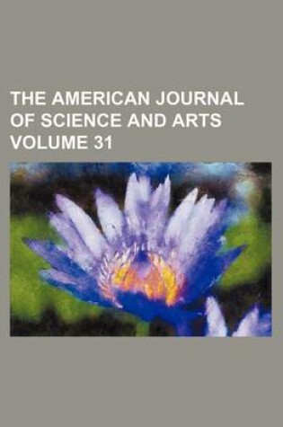 Cover of The American Journal of Science and Arts Volume 31