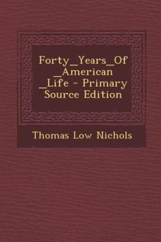 Cover of Forty_years_of_american _Life - Primary Source Edition