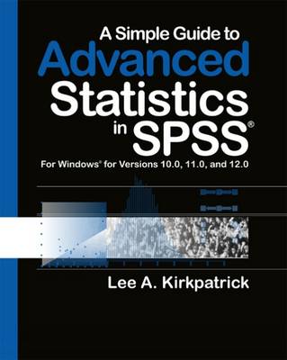 Book cover for A Simple Guide to Advanced Statistics in SPSS Version 13.0