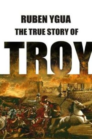 Cover of The True Story of Troy