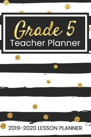 Cover of Grade 5 Teacher Planner 2019-2020 Lesson Planner