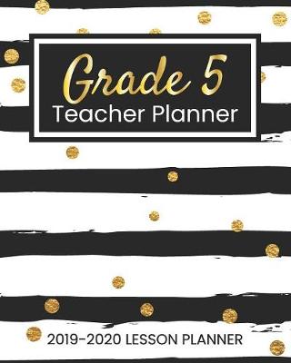 Book cover for Grade 5 Teacher Planner 2019-2020 Lesson Planner