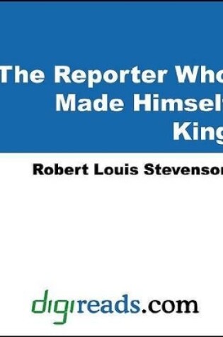 Cover of The Reporter Who Made Himself King