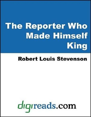 Book cover for The Reporter Who Made Himself King