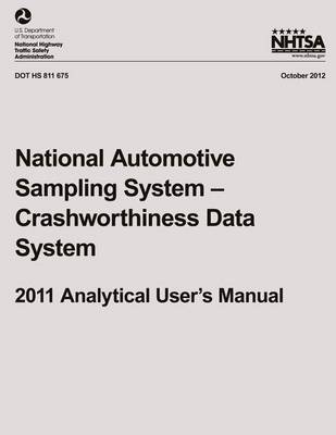 Book cover for National Automotive Sampling System ? Crashworthiness Data System, 2011 Analytical User's Manual