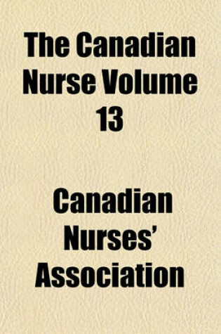 Cover of The Canadian Nurse Volume 13