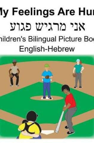 Cover of English-Hebrew My Feelings Are Hurt/&#1488;&#1504;&#1497; &#1502;&#1512;&#1490;&#1497;&#1513; &#1508;&#1490;&#1493;&#1506; Children's Bilingual Picture Book