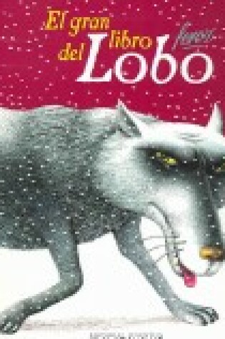 Cover of El Gran Libro del Lobo Feroz