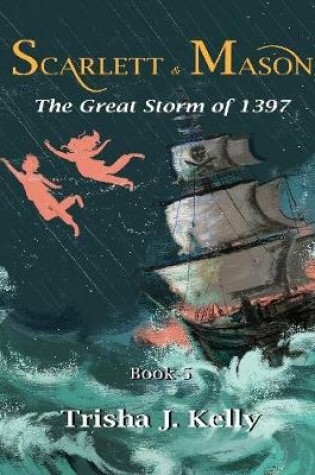 Cover of The Great Storm of 1397 - Scarlett & Mason - Book 5