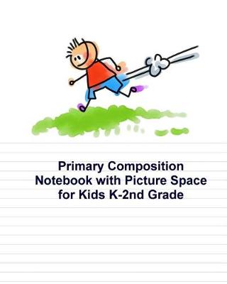 Book cover for Primary Composition Notebook with Picture Space for Kids K-2nd Grade