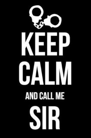 Cover of Keep Calm and Call Me Sir