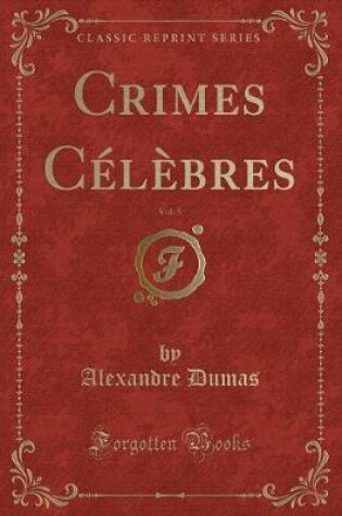 Cover of Crimes Célèbres, Vol. 5 (Classic Reprint)