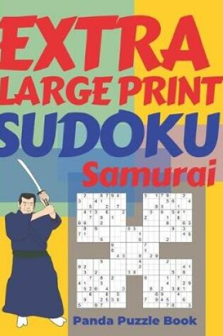 Cover of Extra Large Print Sudoku Samurai